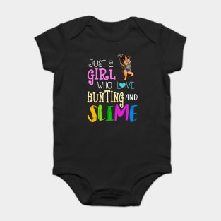 Just A Girl Who Loves Hunting And Slime Baby Bodysuit